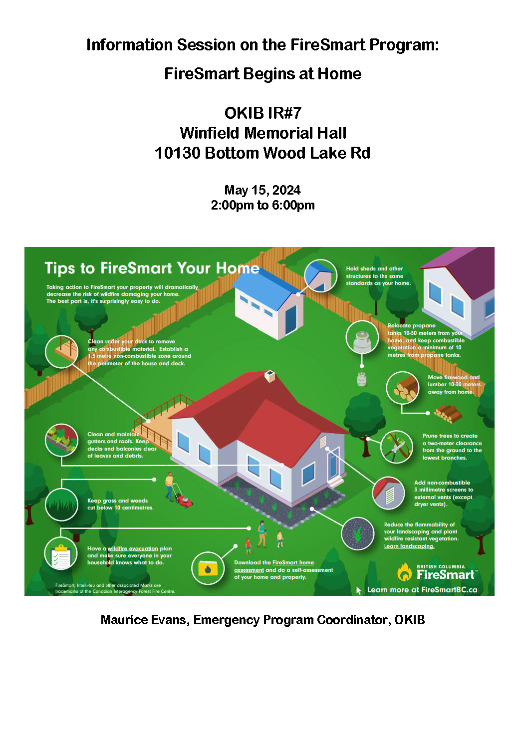 Information Session on the FireSmart Program: FireSmart Begins at Home@Winfield Memorial Hall 10130 Bottom Wood Lake Rd, May 15, 2:00pm to 6:00pm.