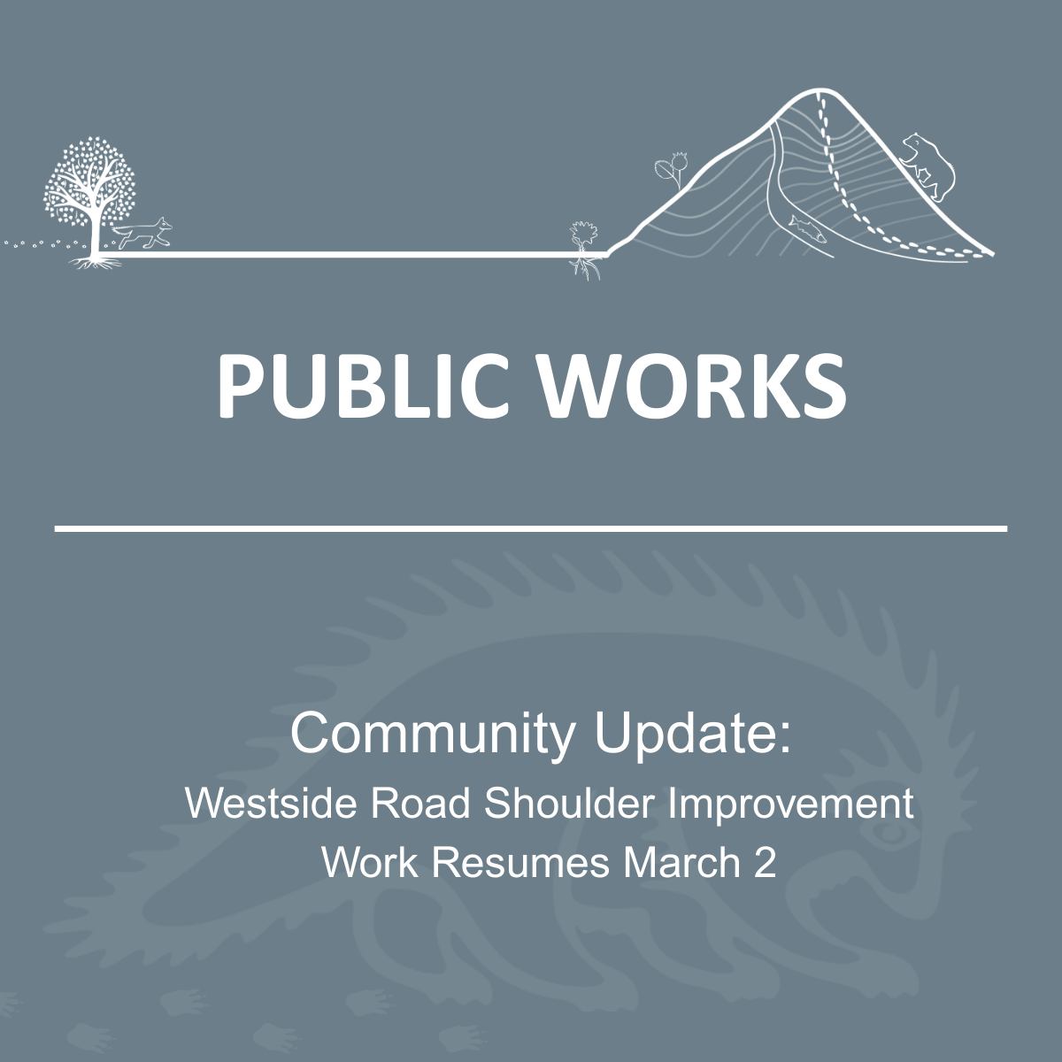 Community Update: Westside Road Shoulder Improvement Work Resumes March 2