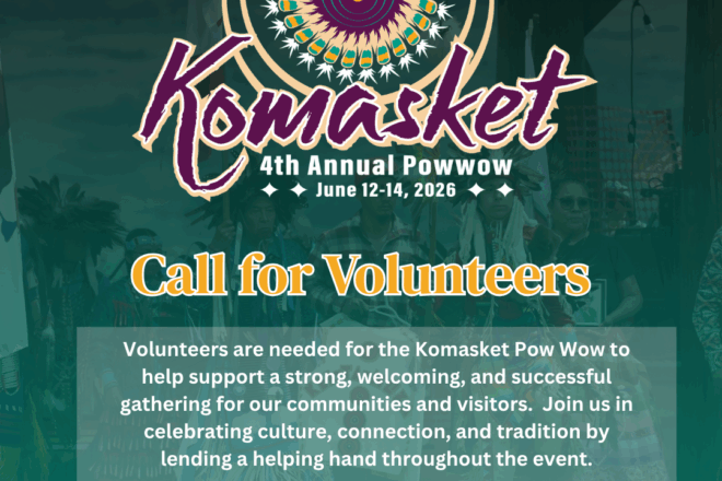 Call for Volunteers – 4th Annual Komasket Powwow