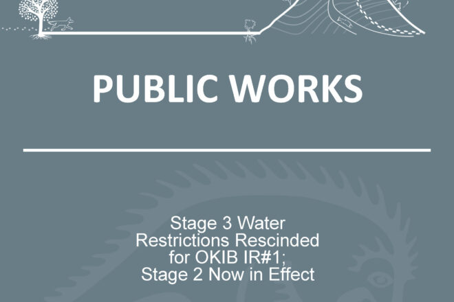 Stage 3 Water Restrictions Rescinded for OKIB IR#1, Stage 2 Water Restrictions now in Effect