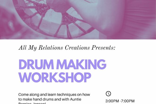 All My Relations Creations, with Auntie Bernice – Youth Drum Making Workshop