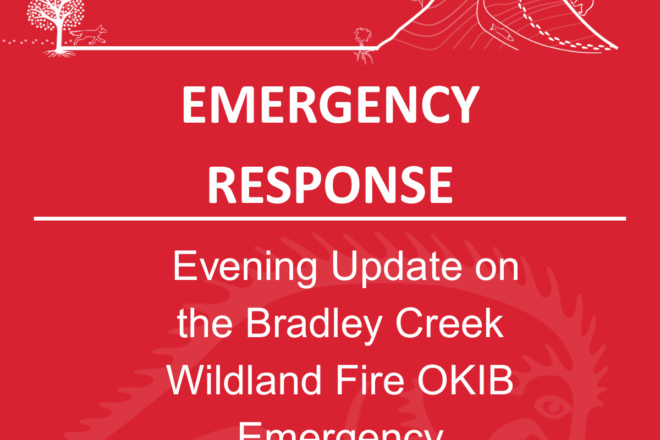 Community Update: Evening Update Bradley Creek Wildfire Emergency Response