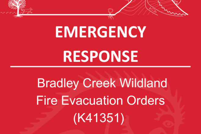 Community Update As of 9:00pm, Aug 1, 2026: Bradley Creek Wildfire Evacuation Orders