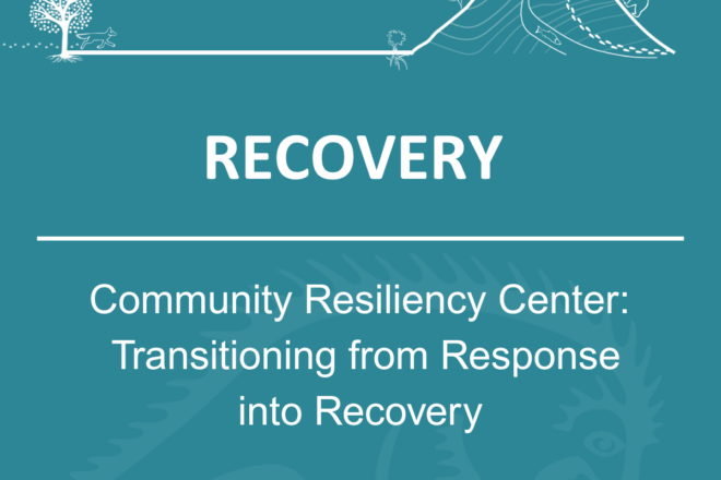 Community Update: Resiliency Center – Transitioning from Response into Recovery